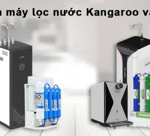So sánh máy lọc nước Kangaroo và Karofi: Nên mua loại nào?