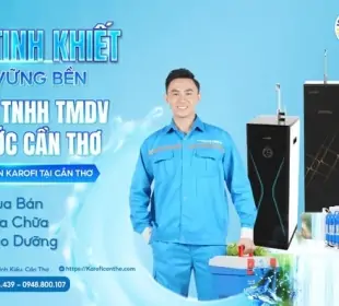 MUA MÁY LỌC NƯỚC UY TÍN - CHÍNH HÃNG TẠI CẦN THƠ 